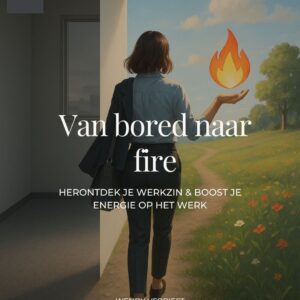 Werkboek Van BORED naar FIRE (Van verveling naar vuur)